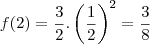 f(2) = \frac{3}{2} . \left(\frac{1}{2}\right)^2 = \frac{3}{8}