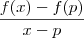\frac{f(x)-f(p)}{x-p}