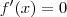 f'(x) = 0