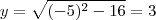 y=\sqrt{(-5)^2-16}=3