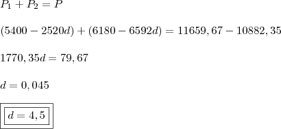 \\ P_1 + P_2 = P \\\\ (5400 - 2520d) + (6180 - 6592d) = 11659,67 - 10882,35 \\\\ 1770,35d = 79,67 \\\\ d = 0,045 \\\\ \boxed{\boxed{d = 4,5}}