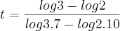 t = \frac{log 3 - log 2}{log 3.7 - log 2.10}