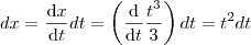 dx = \frac{\mathrm{d} x}{\mathrm{d} t}dt = \left (\frac{\mathrm{d} }{\mathrm{d} t}\frac{t^3}{3}  \right )dt = t^2dt