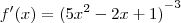 f'(x)={({5x}^{2}-2x+1)}^{-3}
