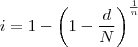 i = 1-\left ( 1-\frac{d}{N} \right )^{\frac{1}{n}}