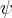 \psi