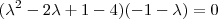 (\lambda^2-2\lambda+1-4)(-1-\lambda)=0