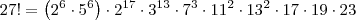 27! = \left(2^6 \cdot 5^6\right) \cdot 2^{17} \cdot 3^{13} \cdot 7^3 \cdot 11^2 \cdot 13^2 \cdot 17 \cdot 19 \cdot 23