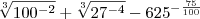 \sqrt[3]{100^{-2}} + \sqrt[3]{27^{-4}} - {625}^{-\frac{75}{100}}}