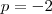 p=-2 p=-2