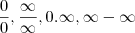 \frac{0}{0},\frac{\infty}{\infty}, 0.\infty, \infty - \infty