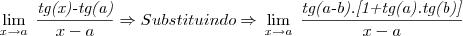 \lim_{x\rightarrow a}\;\frac{\emph{tg(x)-tg(a)}}{x-a} \Rightarrow Substituindo \Rightarrow\,\lim_{x\rightarrow a}\;\frac{\emph{tg(a-b).[1+tg(a).tg(b)]}}{x-a}
