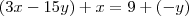 (3x - 15y) + x = 9 + (- y)