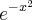 e^{-x^2}
