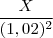\frac{X}{(1,02)^2} \frac{X}{(1,02)^2}