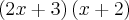 \left(2x+3 \right)\left(x+2 \right) \left(2x+3 \right)\left(x+2 \right)