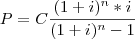 P= C\frac{(1+i)^n*i}{(1+i)^n-1}