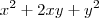 x^2 +2xy + y^2