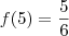 f(5)=\frac{5}{6}