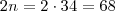 2n = 2\cdot 34 = 68 2n = 2\cdot 34 = 68