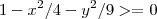 1-x^2/4-y^2/9>=0 1-x^2/4-y^2/9>=0