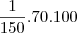 \frac{1}{150}.70.100