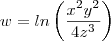 w = ln\left(\frac{x^2y^2}{4z^3}\right)