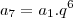 a_7 = a_1 . q^6