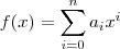 f(x) = \sum_{i=0}^n a_i x^i