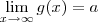 \lim_{x\rightarrow\infty}g(x)&=&a} \lim_{x\rightarrow\infty}g(x)&=&a}