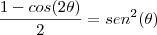 \frac{1-cos(2\theta)}{2}=sen^2(\theta)