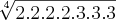 \sqrt[4]{2.2.2.2.3.3.3}