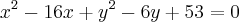 {x}^{2}-16x+{y}^{2}-6y+53=0