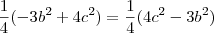 \frac{1}{4}(-3b^2+4c^2) = \frac{1}{4}(4c^2-3b^2)