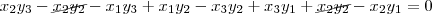 x_2y_3 - \cancel{x_2y_2} - x_1y_3 + x_1y_2 - x_3y_2 + x_3y_1 + \cancel{x_2y_2} - x_2y_1 = 0