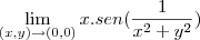 \lim_{(x,y) \to (0,0)}{x.sen(\frac{1}{x^2+y^2})}