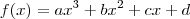 f(x) = ax^3 + bx^2 + cx + d