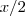 x/2 x/2