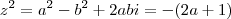 z^2 = a^2 - b^2 + 2abi = -(2a + 1) z^2 = a^2 - b^2 + 2abi = -(2a + 1)