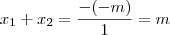 x_1+x_2 = \frac{-(-m)}{1} = m x_1+x_2 = \frac{-(-m)}{1} = m