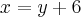 x=y+6 x=y+6