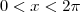 0<x< 2 \pi 0<x< 2 \pi