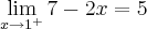 \lim_{x \rightarrow 1^+} 7-2x = 5