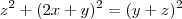 z^2 + (2x + y)^2 = (y + z)^2