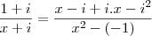\frac{1+i}{x+i}=\frac{x-i+i.x-i^2}{x^2-(-1)}