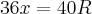 36x=40R 36x=40R