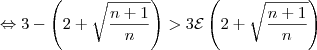 \Leftrightarrow 3 -\left(2+\sqrt{\frac{n+1}{n}}\right)>3\mathcal{E}\left(2+\sqrt{\frac{n+1}{n}}\right)