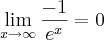 \lim_{x\rightarrow\infty} \frac{-1}{e^x} = 0