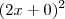 (2x + 0)^2