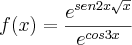 f(x)=\frac{{e}^{sen2x.\sqrt[]{x}}}{{e}^{cos3x}}